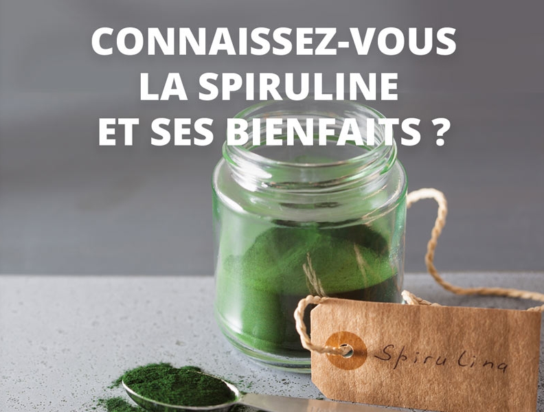 Connaissez-vous la spiruline et ses bienfaits ?